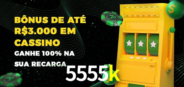 5555k melhor bônus de depósito